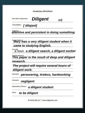 Diligent means hardworking and tireless. define diligent, diligent meaning, ESL, Learn English vocabulary, learn English words, vocabulary strategies, English worksheets, vocabulary worksheets, free printable vocabulary worksheets, http://www.allyparks.com/english-blog/vocabulary-worksheets-diligent