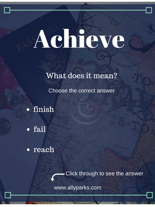 define achieve, achieve meaning, achieve in a sentence, Vocabulary, esl, efl, English, Inglês, inglés, английский язык, ingles, английские, http://www.allyparks.com/english-blog/how-to-learn-new-english-words-with-vocabulary-worksheets-achieve 