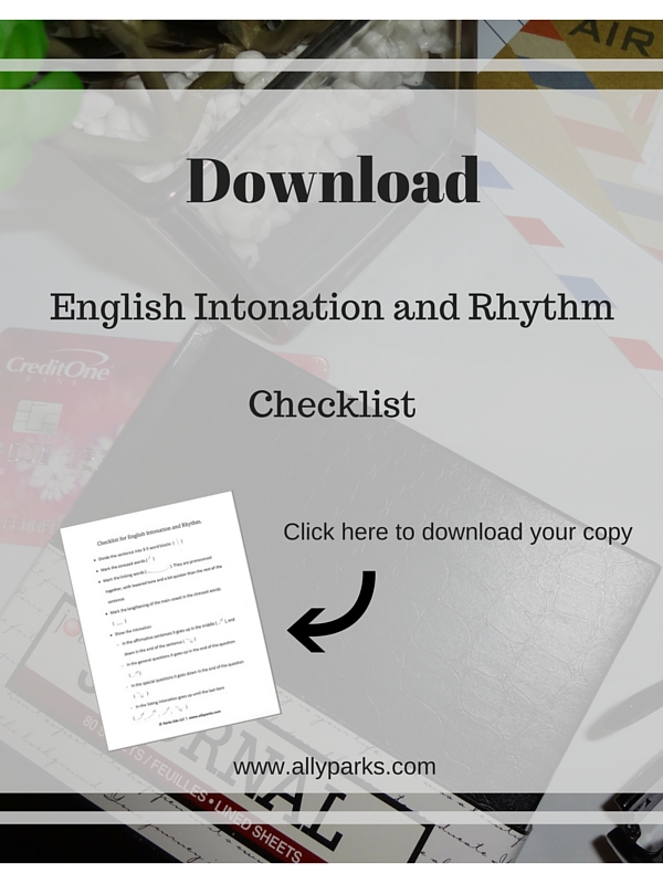 Learn English, English Conversation, Spoken English, English speaking, speak English, English intonation and rhythm, http://www.allyparks.com/downloads/download-free-english-intonation-and-rhythm-checklist