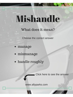 Mishandle means to mismanage, to handle roughly. Download free Vocabulary Worksheet. define mishandle, mishandle meaning, ESL, Vocabulary worksheets, English worksheets, free printable English worksheets, learn English words, mishandle, http://www.allyparks.com/english-blog/vocabulary-worksheets-mishandle