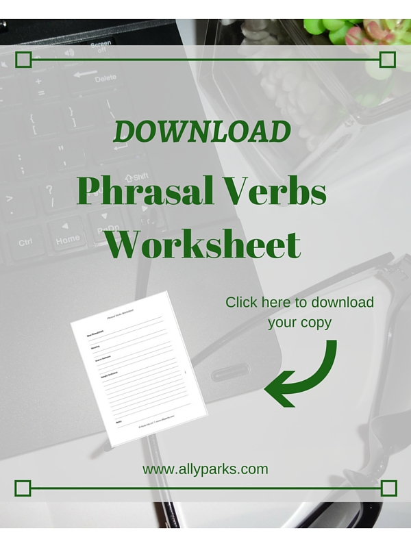 English Worksheets, Worksheet English, learn English, free printable English worksheets, http://www.allyparks.com/downloads/learn-phrasal-verbs-with-phrasal-verbs-worksheet