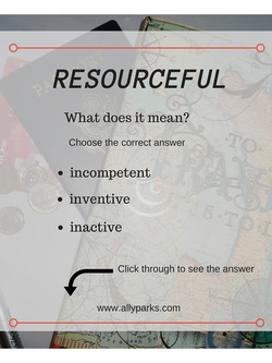 Resourceful means inventive. Download free Vocabulary Worksheet. define resourceful, resourceful meaning. ESL, Learn English words with Vocabulary Worksheets, free English worksheets, English worksheets, worksheet English, printable English worksheets, resourceful, http://www.allyparks.com/english-blog/learn-english-words-with-vocabulary-worksheets